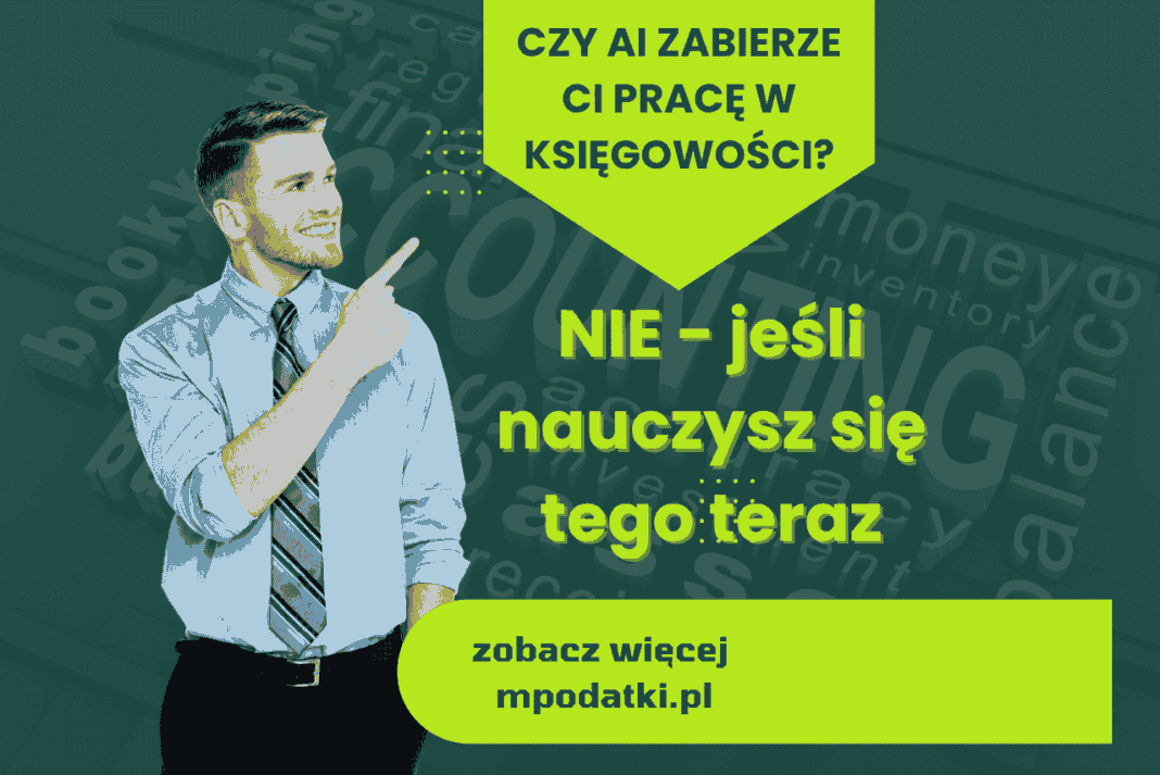 Czy AI zabierze Ci pracę w księgowości? Nie, jeśli nauczysz się tego teraz – przewodnik dla księgowych