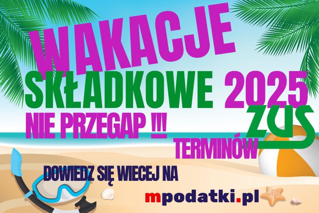 Instrukcja jak w 9 krokach wypełnić Wniosek o Wakacje Składkowe za 2025r.